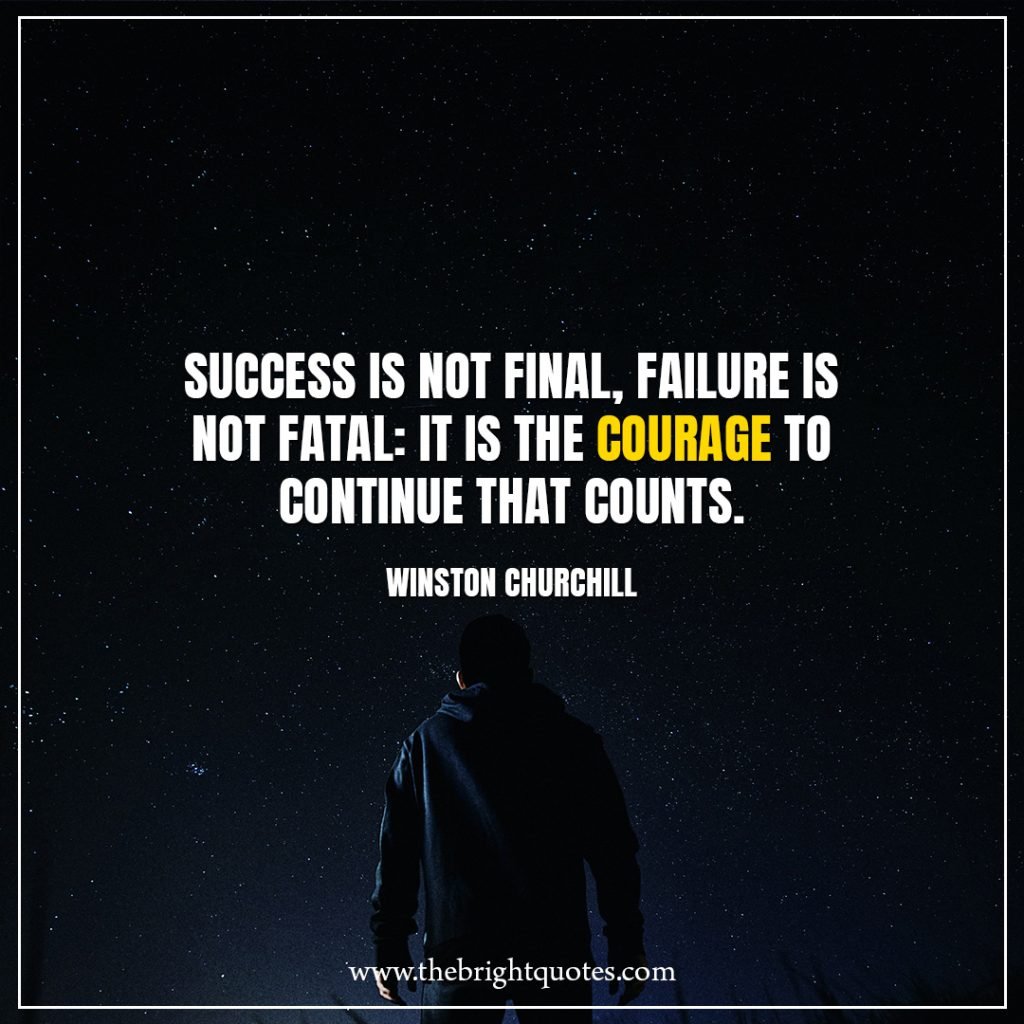 Stay Strong Quotes Success is not final, failure is not fatal: it is the courage to continue that counts.
