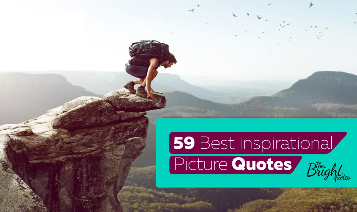 best picture quotes 59 pictures with inspirational quotes