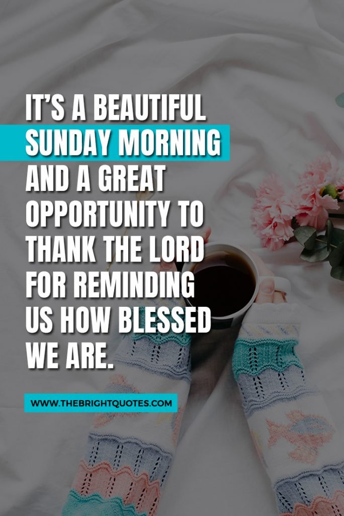 80 Best Happy Sunday Quotes, Prayers and blessings - The Bright Quotes