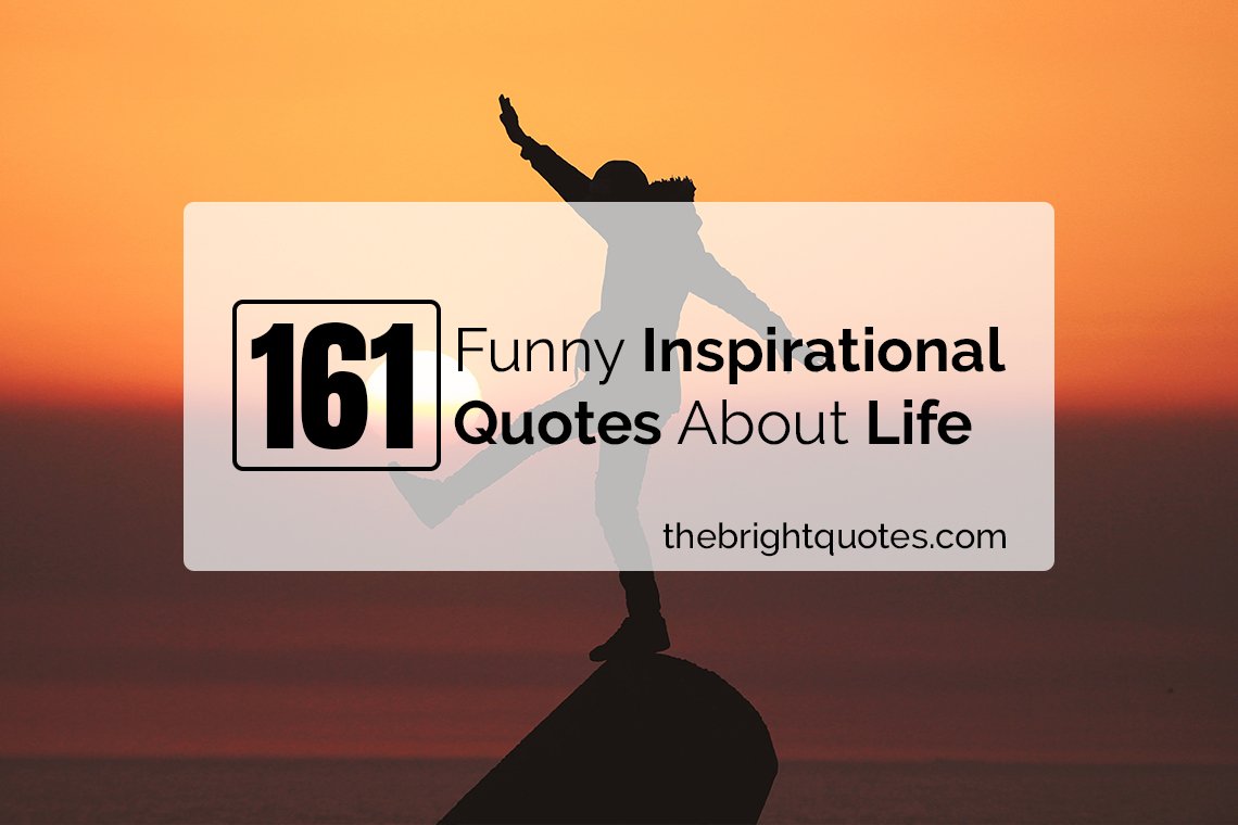 funny inspirational quotes about life