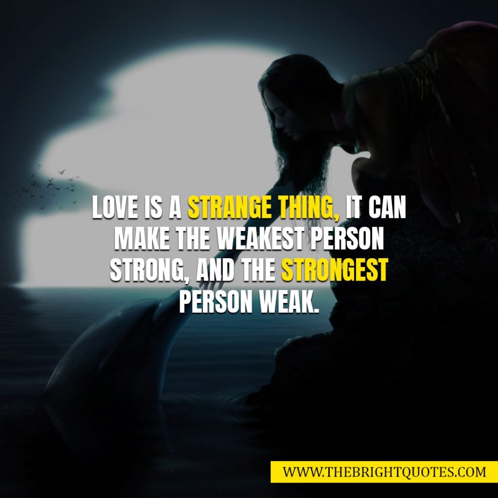 weakness quotes for love