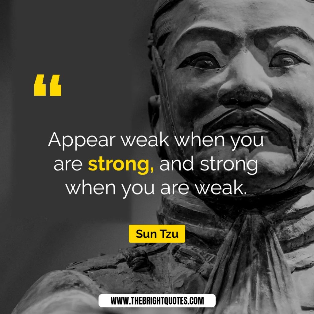 appear weak when you are strong and strong when you are weak