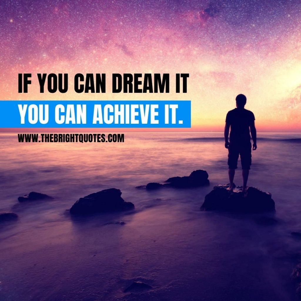 motivational quote if you can dream it you can achieve it