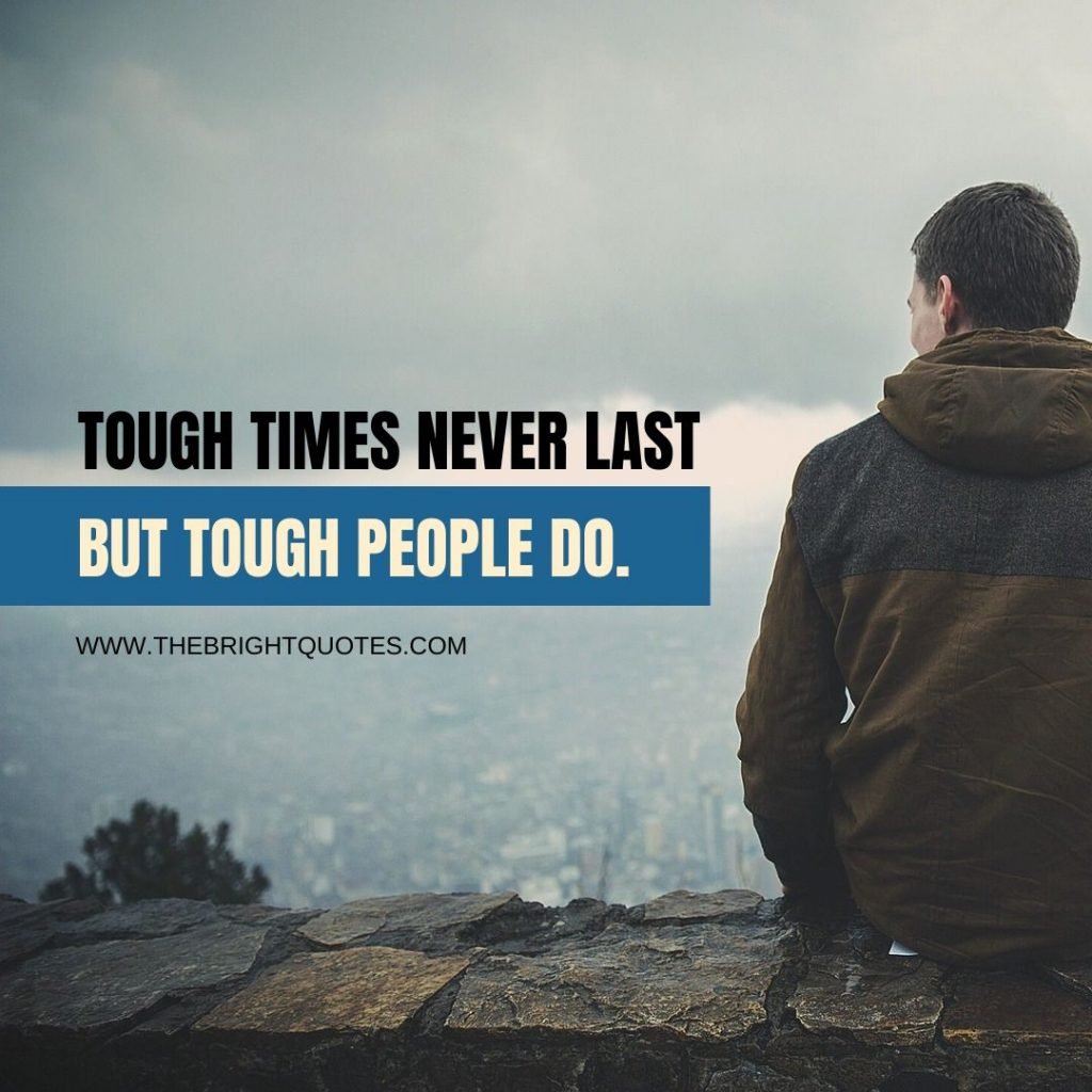 motivational quote tough times never last but tough people do