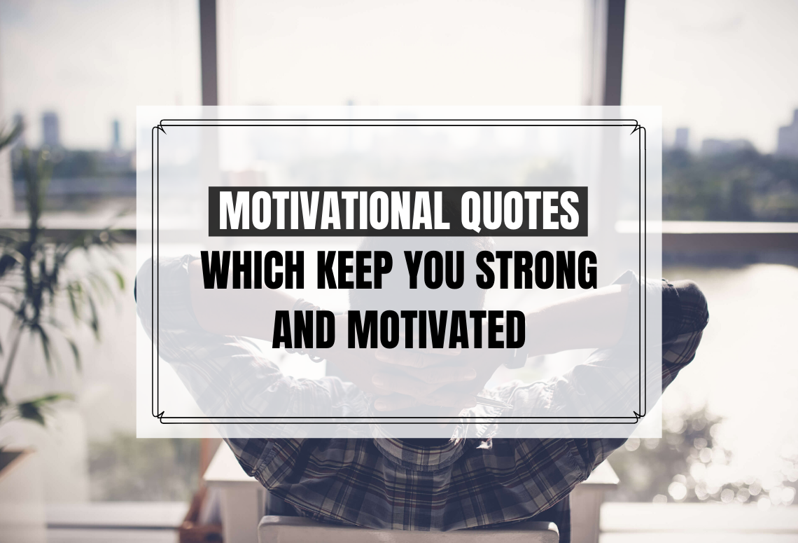motivational quotes which keep you strong