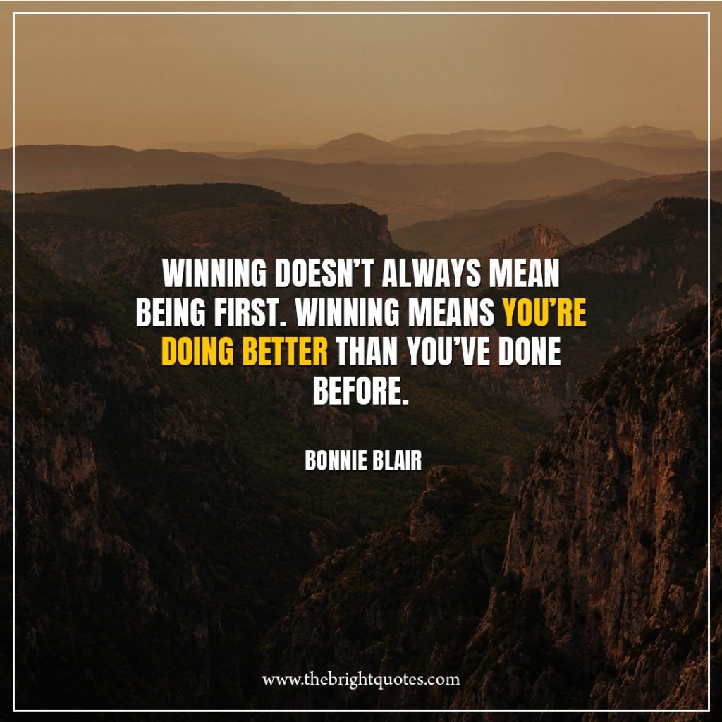 4 quote of the day Winning-doesn’t-always-mean-being-first-Winning-means-you’re-doing-better