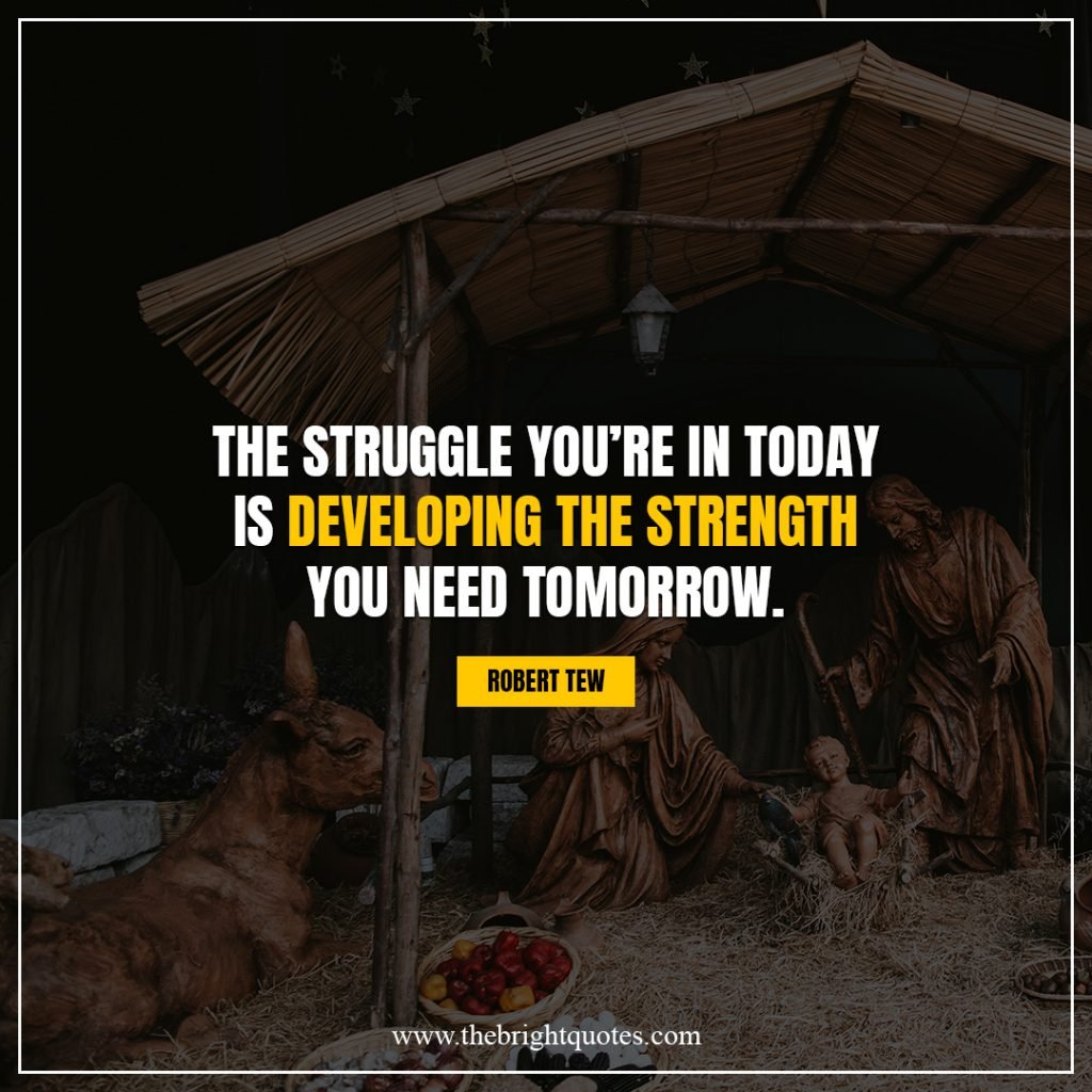 brighten your day quotes the struggle you’re in today is developing the strength