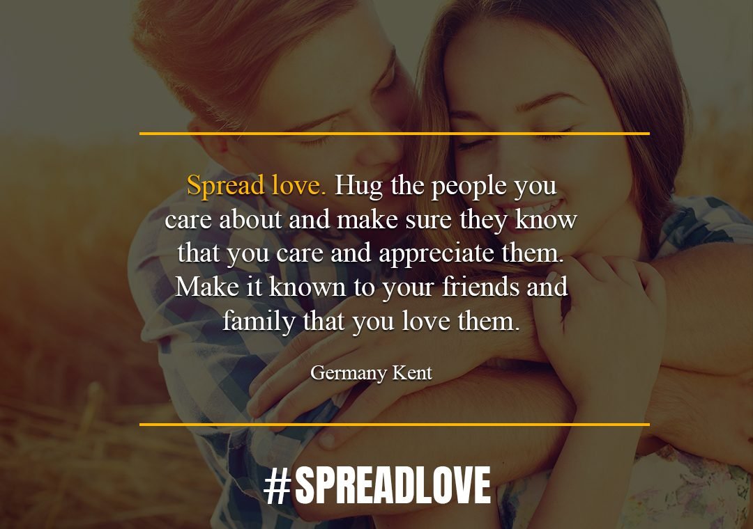spread love quote by germany kent