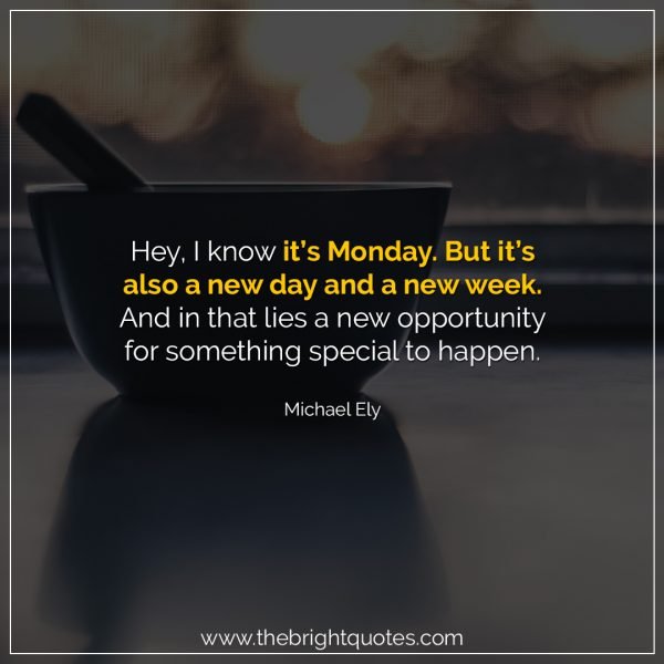 50 Best Monday Motivation Quotes To Kickstart Your Week - The Bright Quotes
