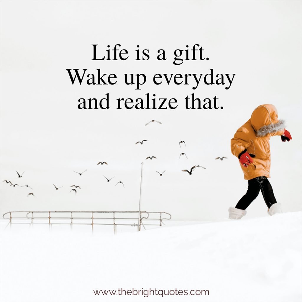 life is a gift wake up everyday