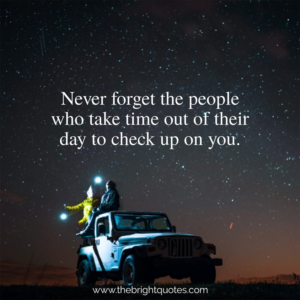 never forget the people who take time out of their day to check
