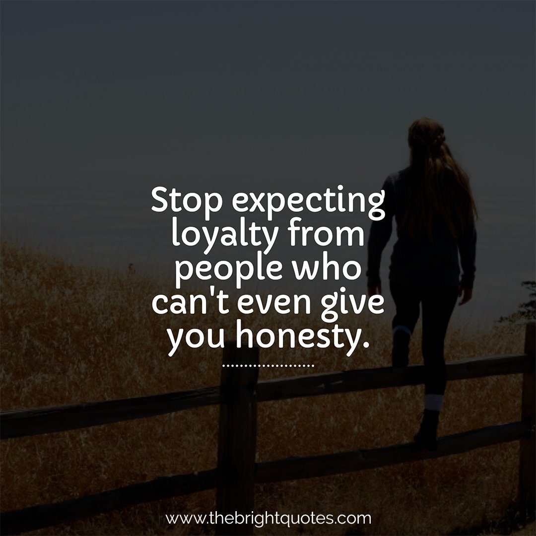stop expecting loyalty from people