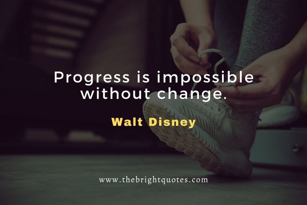 progress is impossible without change