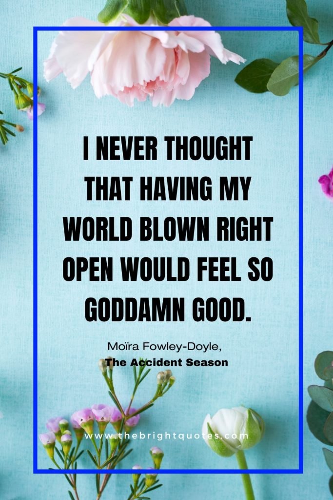I never thought that having Moïra Fowley-Doyle, The Accident Season