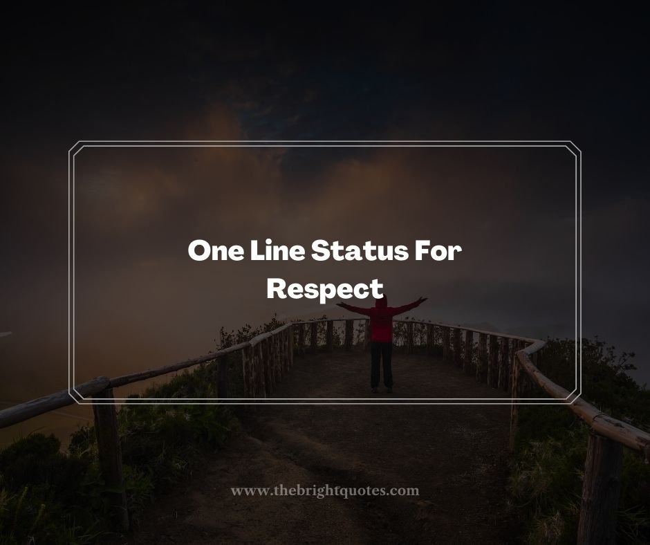 One Line Status For Respect
