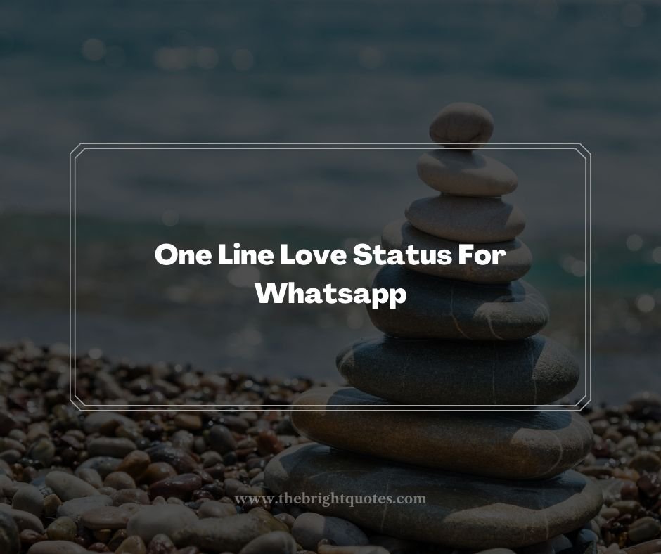 One Line Love Status For Whatsapp
