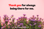 Thank you for always being there for me featured image