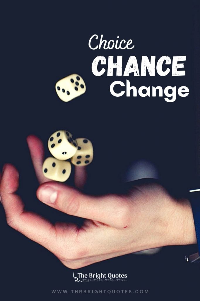 choice chance change