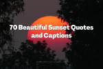 70 [Perfect] Beautiful Sunset Quotes & Captions