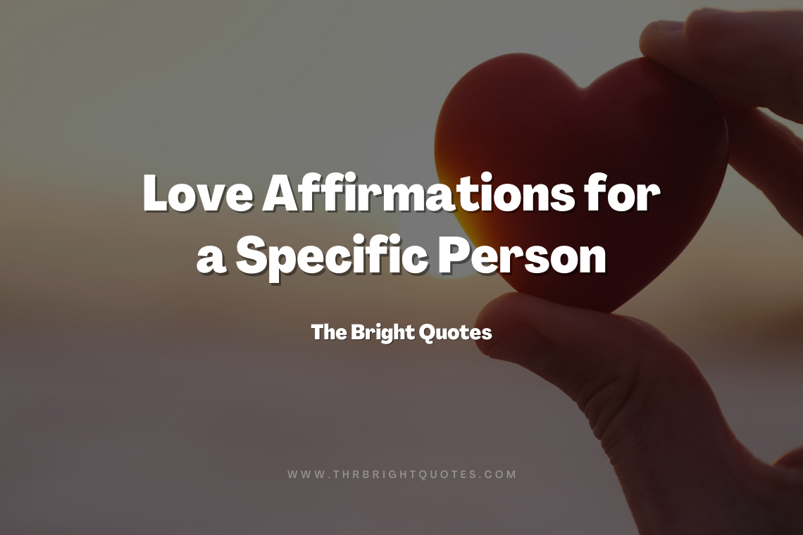 106 Love Affirmations for a Specific Person