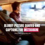 Blurry Picture Quotes And Captions For Instagram for 2021 featured image