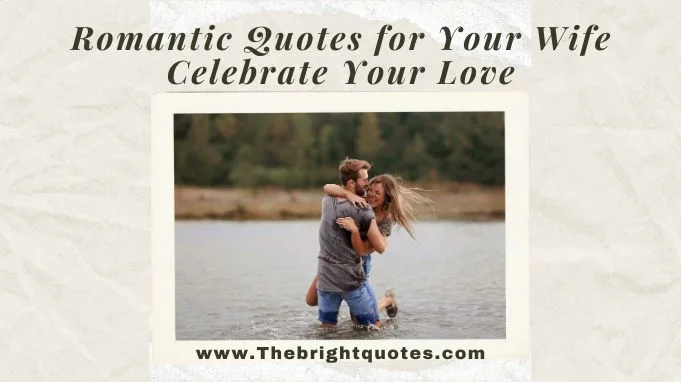 Heart Touching Love Quotes For Wife: Celebrate Your Love - The Bright 